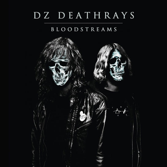 DZ Deathrays - Bloodstreams