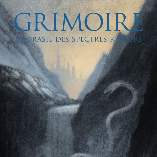 Grimoire - L'aorasie des spectres rêveurs